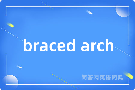 braced arch