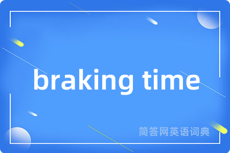 braking time