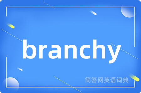 branchy