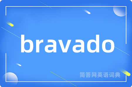 bravado