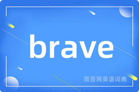 brave