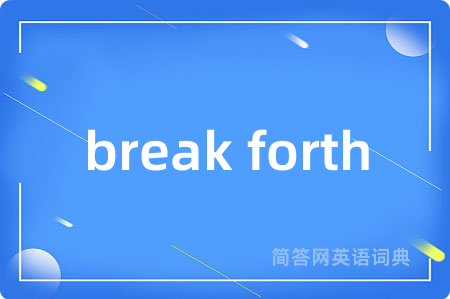 break forth
