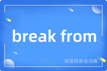 break from