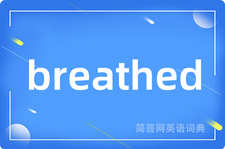 breathed