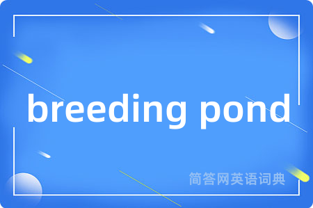breeding pond