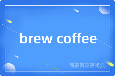 brew coffee