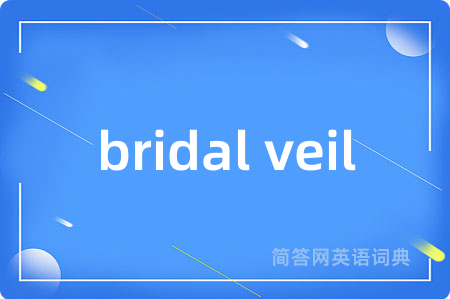 bridal veil
