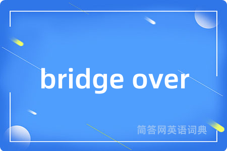 bridge over