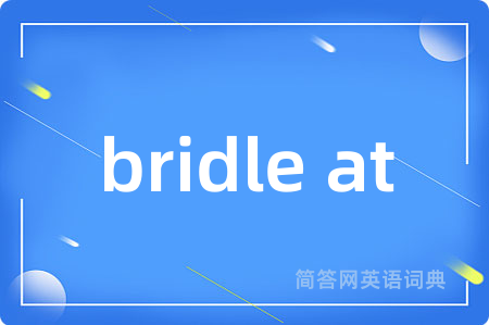 bridle at