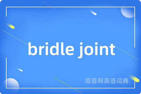 bridle joint