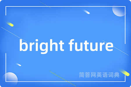 bright future