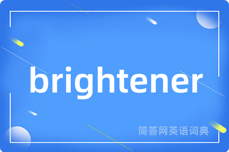 brightener