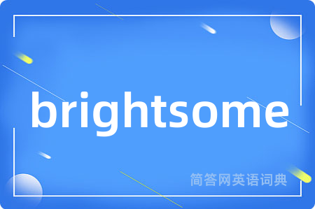 brightsome