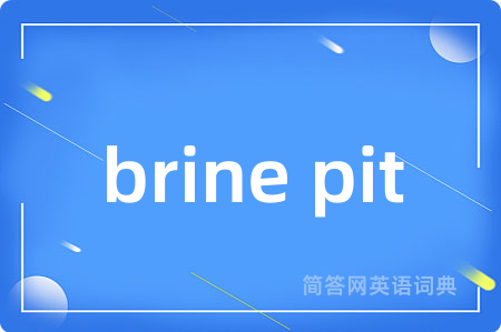 brine pit