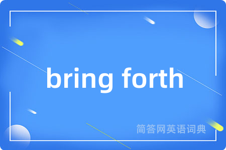 bring forth