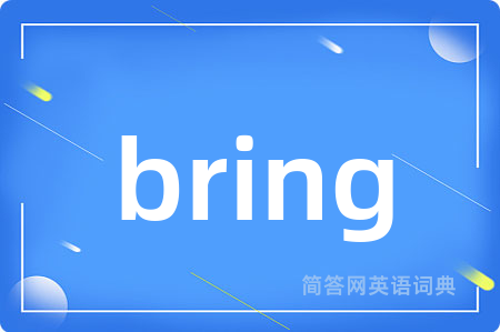 bring