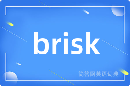 brisk