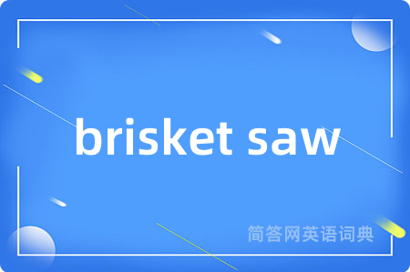 brisket saw