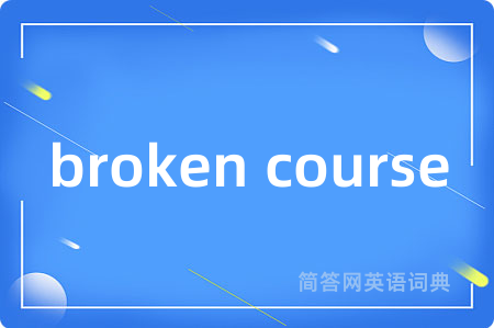 broken course