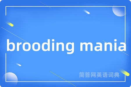 brooding mania