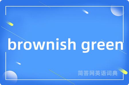 brownish green