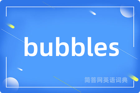 bubbles
