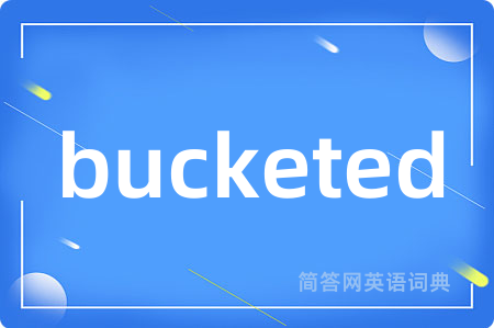 bucketed