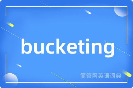 bucketing