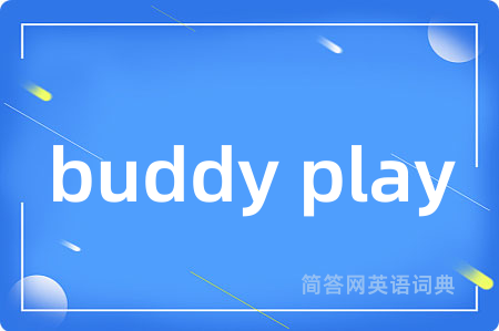 buddy play