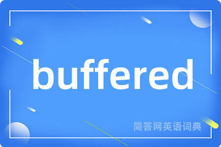 buffered