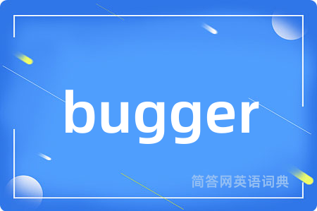 bugger