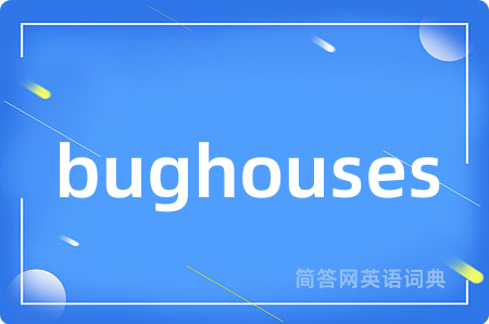 bughouses