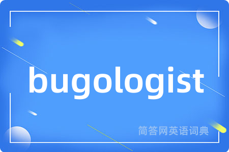 bugologist