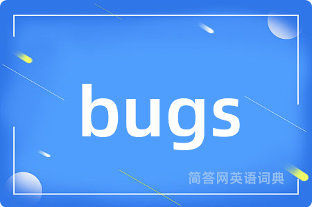 bugs