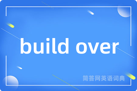 build over