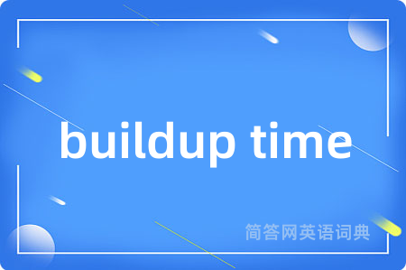 buildup time