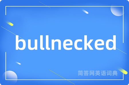 bullnecked