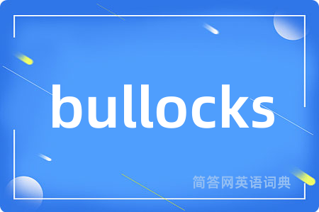 bullocks