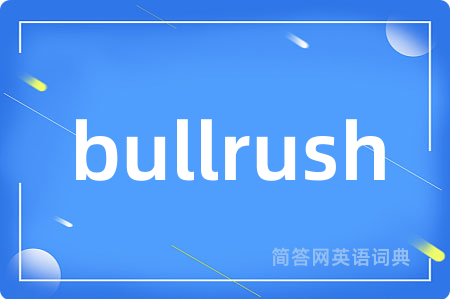 bullrush