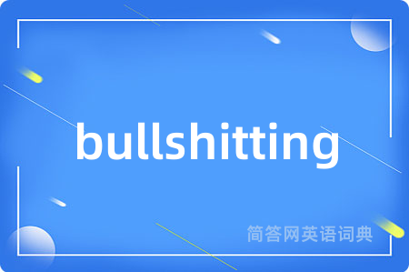 bullshitting