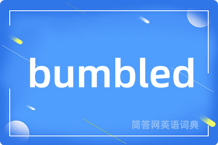 bumbled