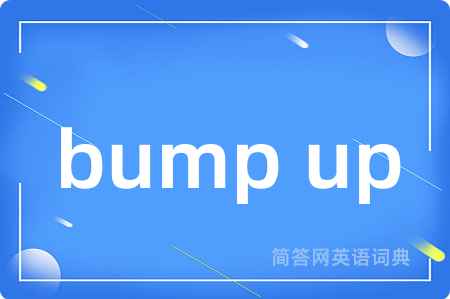 bump up