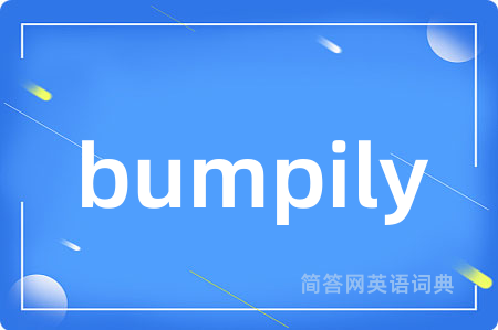 bumpily