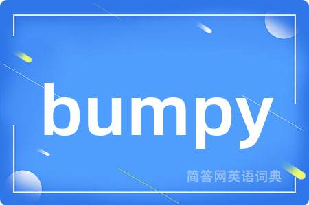 bumpy