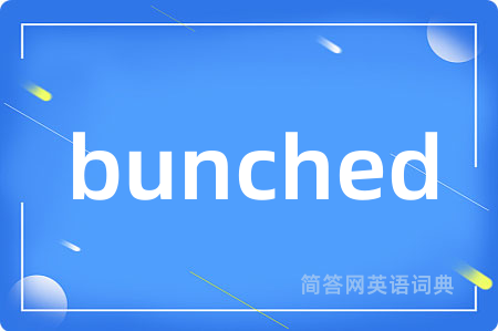 bunched