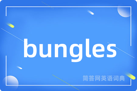 bungles