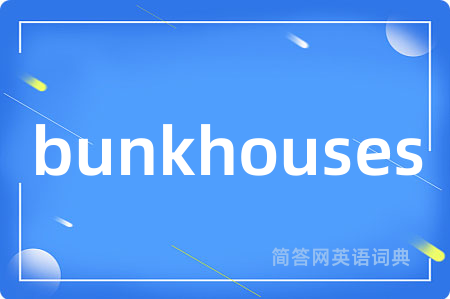 bunkhouses