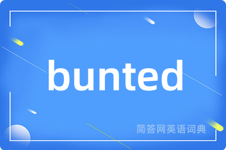 bunted