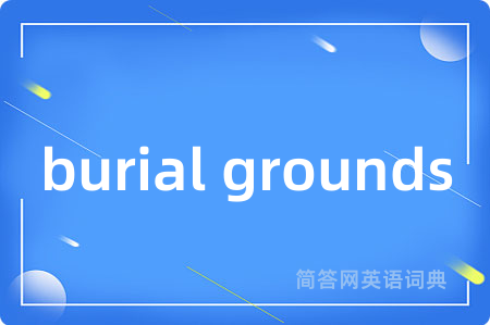 burial grounds
