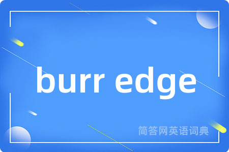 burr edge